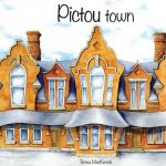 My Review of Pictou Town by Teresa MacKenzie and published by Pictou Bee Press!